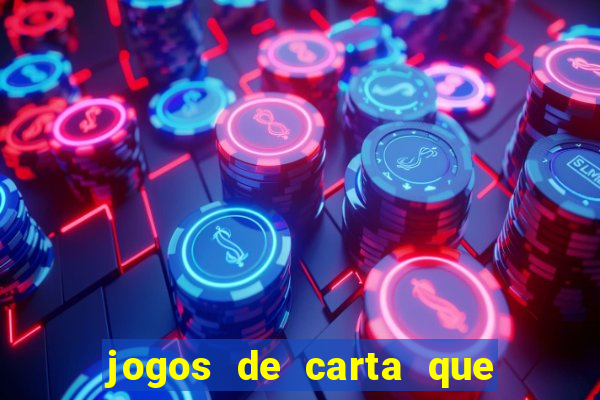 jogos de carta que ganha dinheiro